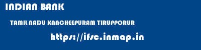 INDIAN BANK  TAMIL NADU KANCHEEPURAM TIRUPPORUR   ifsc code